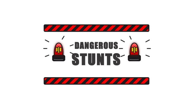A graphic design features the words dangerous stunts accompanied by red flashing emergency.