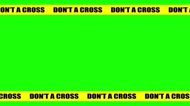 Animated caution tape frame with scrolling text on green screen. scrolling text reading "DON'T CROSS" moving continuously.
