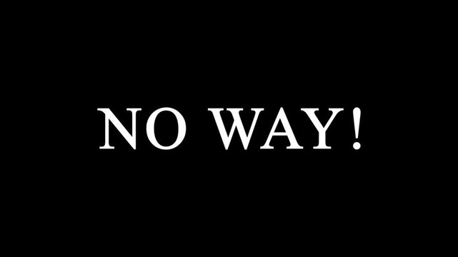 Text NO WAY repeated across a dark screen with subtle cinematic motion and clean typography