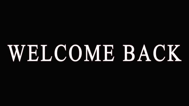 Text animation 'WELCOME BACK' in white and red against a black background for a reopening announcement