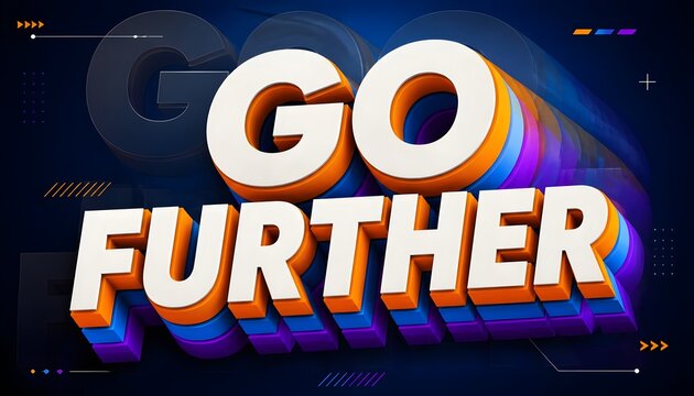 Dimensional 3D typography with the bold text Go Further on a dark blue background.