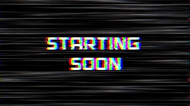 Glitchy ""Starting Soon"" Text with Horizontal Lines Background