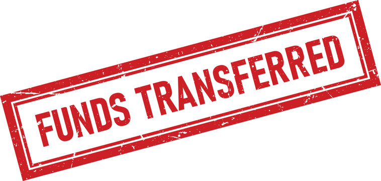 Red rectangle rubber stamp with the text funds transferred for bank and financial accounting records