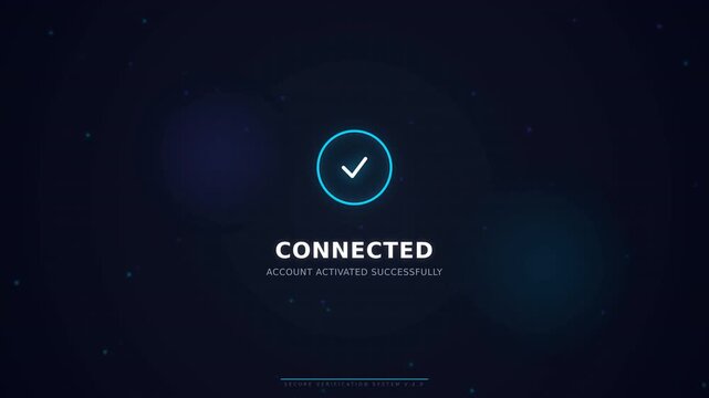 Futuristic dark user interface screen showing connected status notification icon checkmark sign with account activated successfully message.