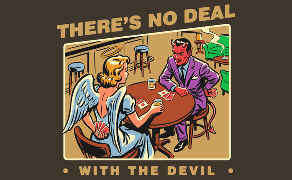 Vintage illustration of an angel and devil playing cards at a bar, 'There's No Deal With The Devil'. Retro t-shirt design.
