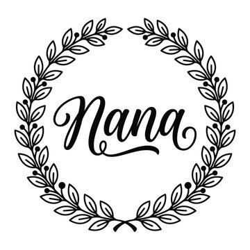 Wreath with nana lettering design. elegant floral frame with cursive typography for personalized