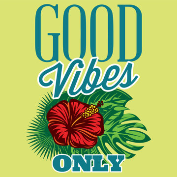Motivational Graphic Design With Exotic Tropical Flowers And Palm Leaves On A Pale Yellow Green Background For Positive Vibes.