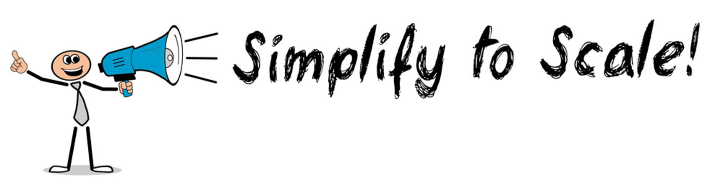 Simplify to Scale	
