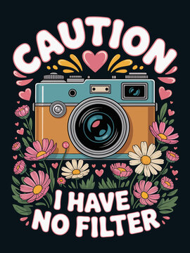 Caution I have no filter vintage camera floral photography pun art