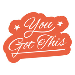 Fototapeta premium You Got This Cursive Lettering