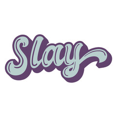 Fototapeta premium Popular words slay lettering