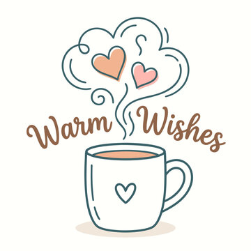 Warm wishes illustration shows line art mug with heart steam above drink. Gentle warm wishes artwork includes handwritten lettering and cup. Charming warm wishes design for winter greeting cards.