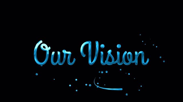 Our Vision Cyan Handwriting Animation with glowing flowing particles rendered in 4K resolution transparent background