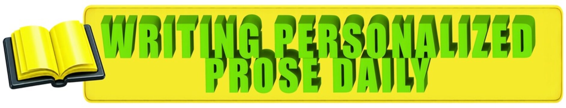 Writing Personalized Prose Daily 3d text on banner with Open book 3d icon - 3d render