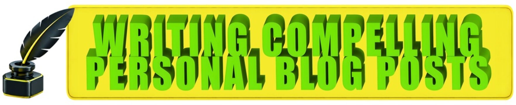 Writing Compelling Personal Blog Posts 3d text on banner with Ink bottle with quill pen 3d icon - 3d render