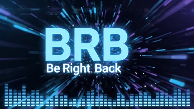 Digital BRB Be Right Back Screen for Live Stream Video Broadcasting - A futuristic digital screen displays "BRB" and "Be Right Back" in bright neon blue text against a dark background with streaks of
