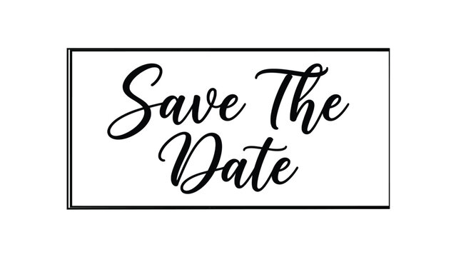 Elegant save the date calligraphy script text inside rectangular black border for modern wedding invitation cards