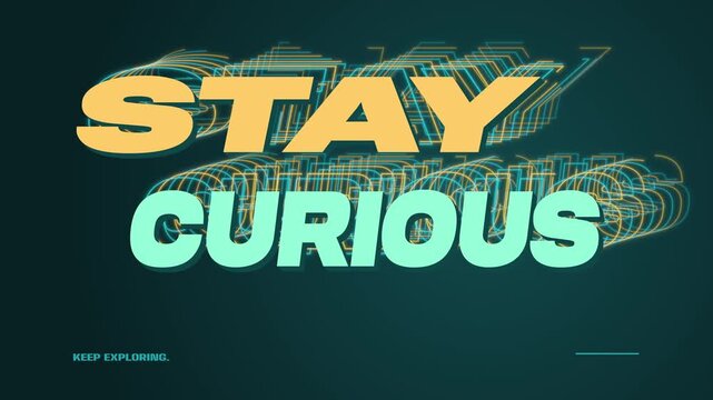 Stay Curious &mdash; Colorful Kinetic Typography Loop