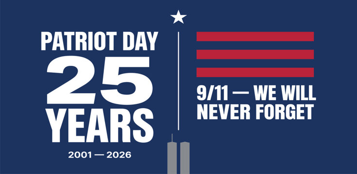 9 11 Patriot Day, 25 years anniversary poster, 2001 2026