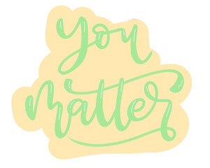 You Matter calligraphy hand lettering writing typography  © Jasmina