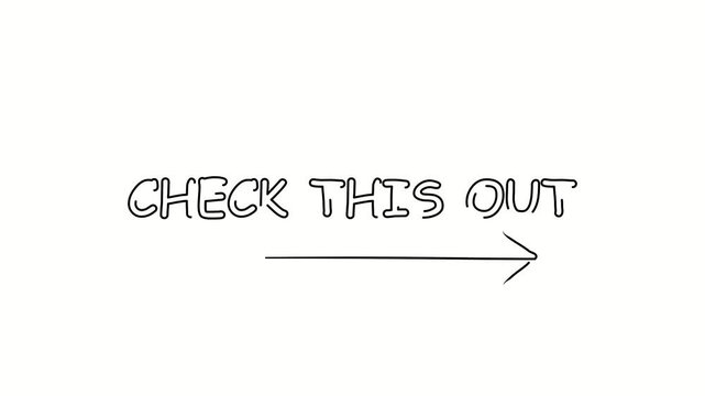 Check this out. Contour drawing business text animation with arrow, direction. Continuous line word. Isolated message on white. Video 4k object illustration self-drawing. Minimalist continuous line dr