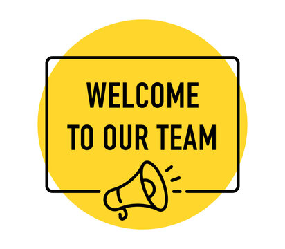 Welcome to Our Team banner, new employee, team onboarding, workplace welcome, teamwork, employee integration, business communication, megaphone, vector illustration