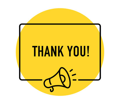 Thank You banner, gratitude, appreciation, customer satisfaction, positive feedback, communication, marketing, advertising, megaphone, vector illustration
