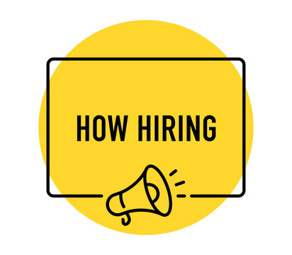 How Hiring banner, recruitment, job openings, employment opportunity, hiring campaign, career, human resources, marketing, megaphone, vector illustration
