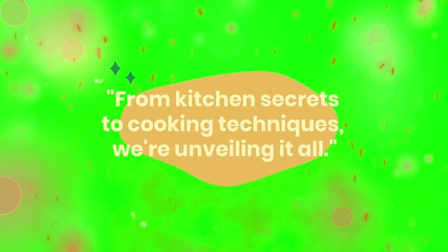 Chroma key green screen background displaying a centered text box with culinary quotes about kitchen secrets and cooking techniques accompanied by soft floating particles and shimmering glowing bokeh.