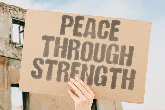 "Peace through strength" Deterrence requires credible military power. PEACE. STRENGTH. UKRAINE. DETERRENCE. MILITARY.