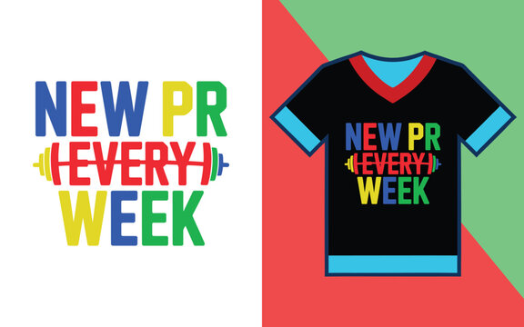 New pr every week motivational text with a barbell, shown on a black t-shirt mockup with colorful trim