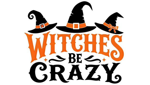 Witches be crazy a spooky halloween typography design