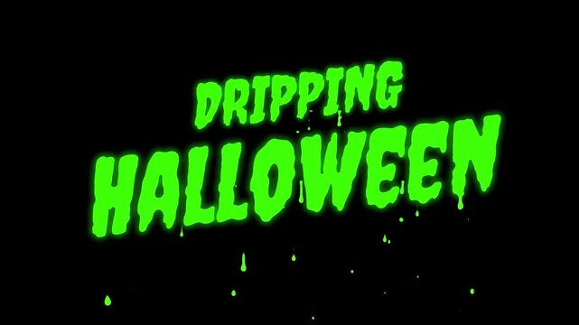 Dripping halloween text animation featuring glowing neon green spooky lettering with fluid liquid drops falling downward against a stark black background for seasonal holiday videos.
