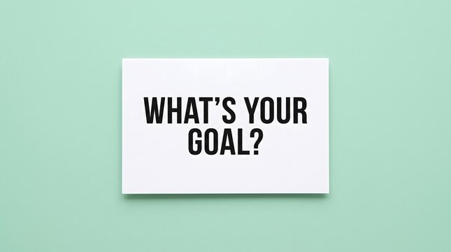 What's Your Goal Text on White Card with Green Background, Motivational Concept