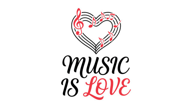 Decorative typography design featuring the text music is love with a heart shape made of musical staff and notes