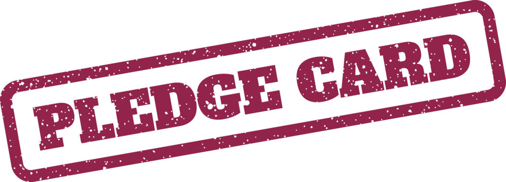 Rectangular grunge effect stamp containing the text pledge card isolated on a clean simple layout