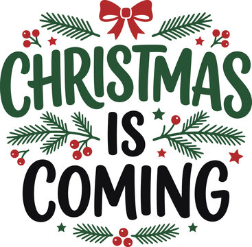 Christmas is coming festive holiday typography design