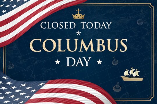 Closed Today Columbus Day American Flag Banner, Elegant Columbus Day Business Office Closed Announcement Vector, Patriotic Columbus Day Holiday Closure Notice Background Poster, Closed Today For Colum