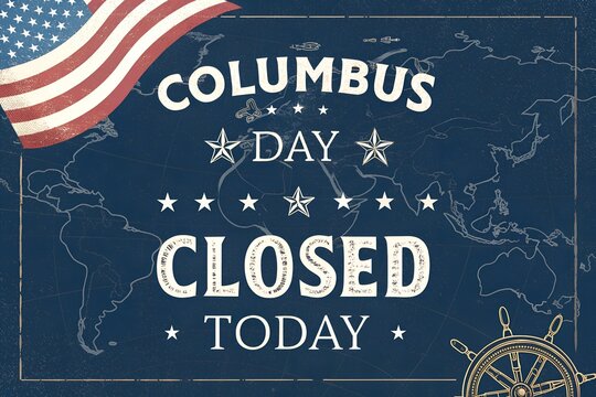 Columbus Day Closed Today, Nautical Holiday Closure Sign, Patriotic Business Closed Banner, World Map Closed Notice, American Flag Closed Poster