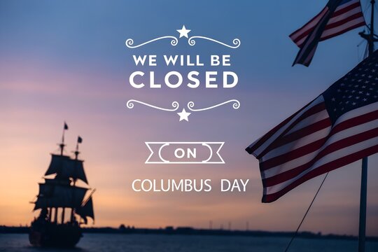 We Will Be Closed On Columbus Day USA Flag Notice Poster, Columbus Day Business Office Closed Announcement Banner Background, Patriotic We Will Be Closed Columbus Day Celebration Greeting Card, Columb