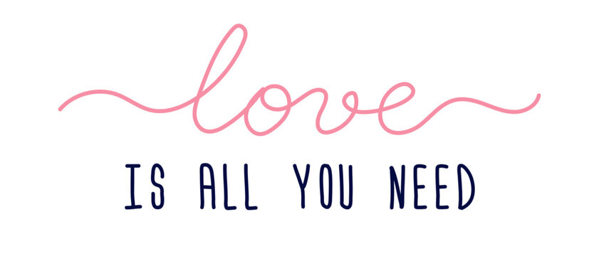 Love Is All You Need Vector Lettering