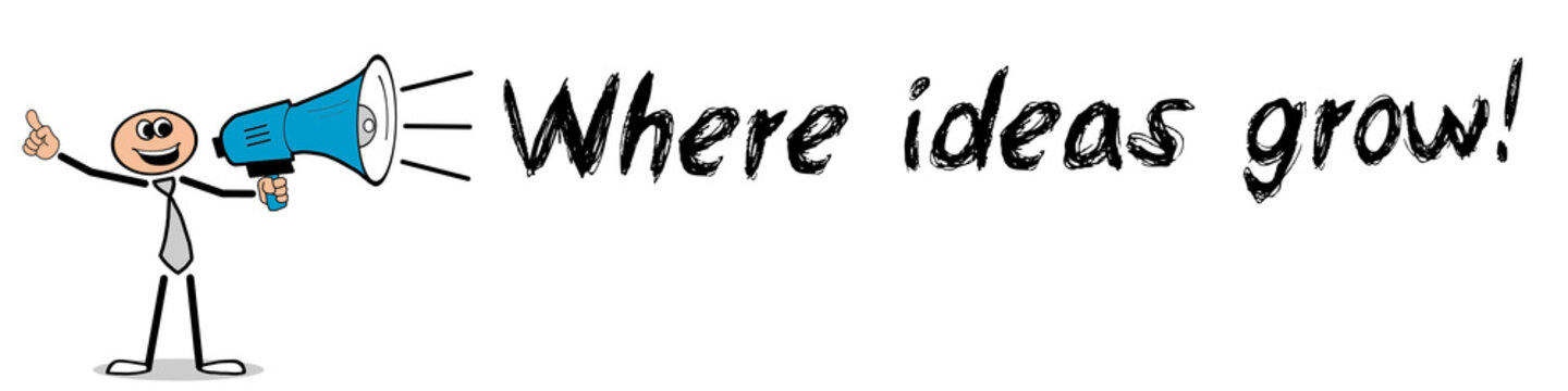 where ideas grow	
