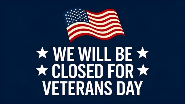 Veterans day closure sign with american flag on a dark blue background professional notice for businesses, offices, or schools to inform customers and staff about holiday hours and closure