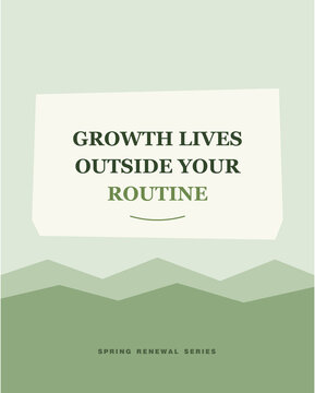 Inspirational Quote Growth Lives Outside Your Routine with Green Mountain Landscape Vector Illustration
A motivational poster from a spring renewal series featuring the quote "Growth liv