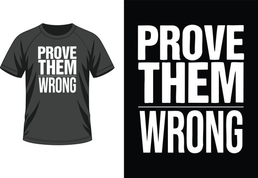 Prove Them Wrong typography t-shirt design with bold white text on black background