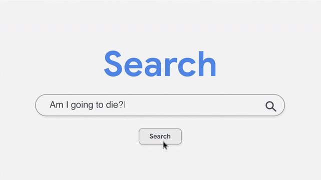 Am I going to die search prompt