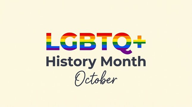 A minimal typographic design celebrating lgbtq history month in october with vibrant rainbow stripes inside lettering against a neutral light cream background.
