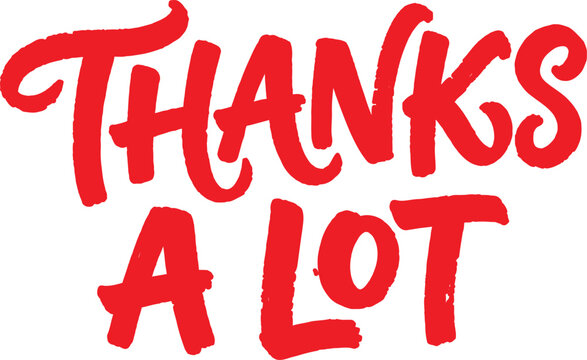 Bright red handwritten thanks a lot message on a plain white background