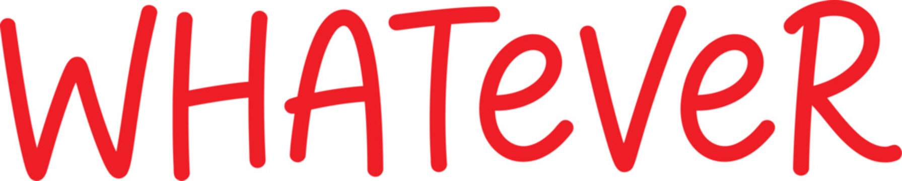 The word whatever written in vibrant red with a glitching colorful background effect