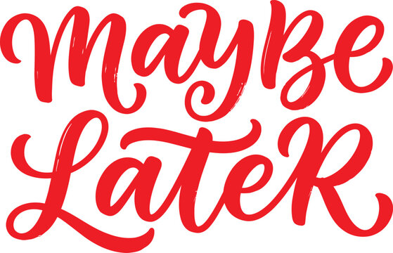 Hand lettered phrase maybe later in vibrant red calligraphy style